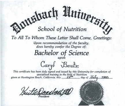 Carylann Bautz Bachelor of Science Degree from Donsbach University School of Nutrition 1985