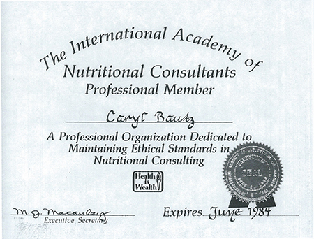 Caryl Bautz certificate from The International Academy of Nutritional Consultants Professional Membership June 1984